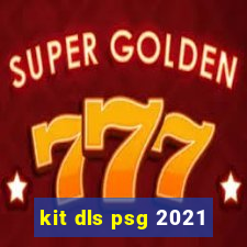 kit dls psg 2021